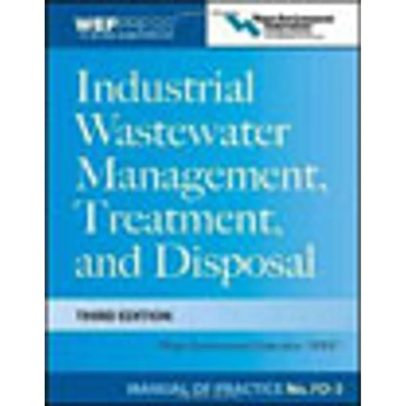 INDUSTRIAL WASTEWATER MANAGEMENT, TREATMENT, AND DISPOSAL