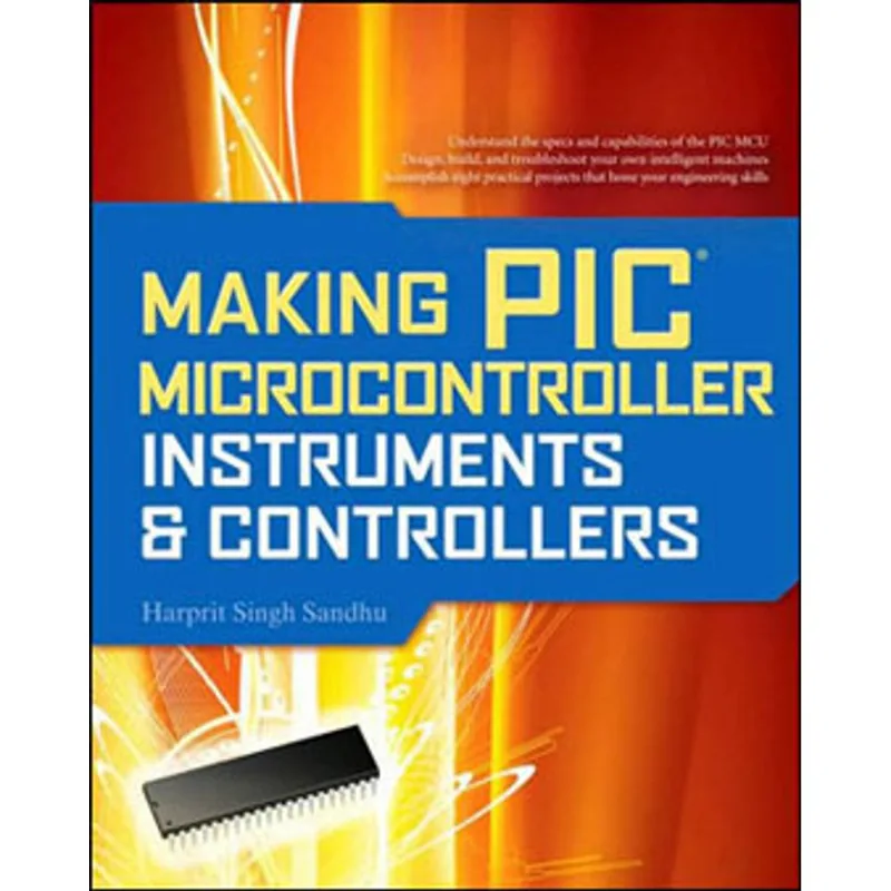 MAKING PIC MICROCONTROLLER INSTRUMENTS AND CONTROLLERS