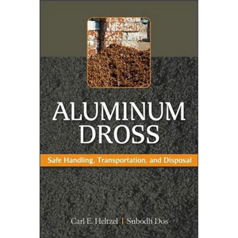 ALUMINUM DROSS - SAFE HANDING, TRASPORTATION AND DISPOSAL