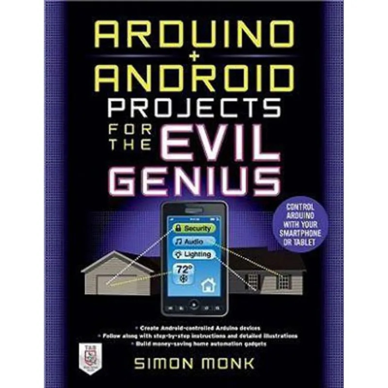 ARDUINO + ANDROID PROJECTS FOR THE EVIL GENIUS
