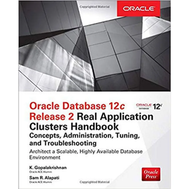 ORACLE DATABASE 12C RELEASE 2 REAL APPLICATION CLUSTERS HANDBOOK
