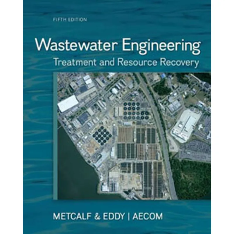 WASTERWATER ENGINEERING - TREATMENT AND RESOURCE RECOVERY