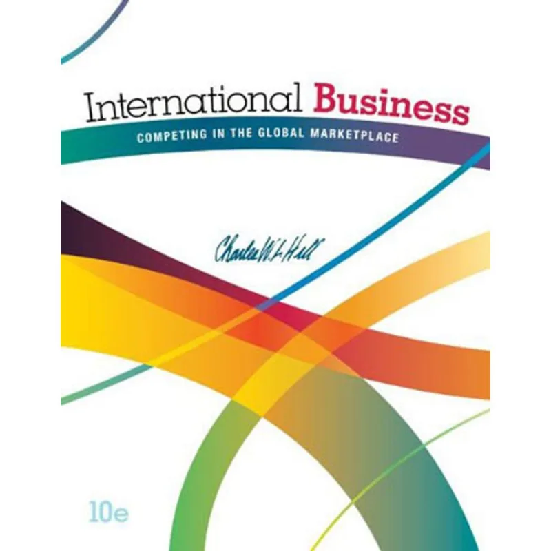 INTERNATIONAL BUSINESS - COMPETING IN THE GLOBAL MARKETPLACE