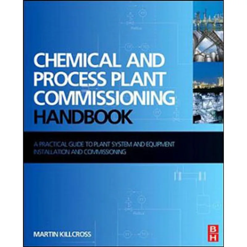 CHEMICAL AND PROCESS PLANT COMISSIONING HANDBOOK