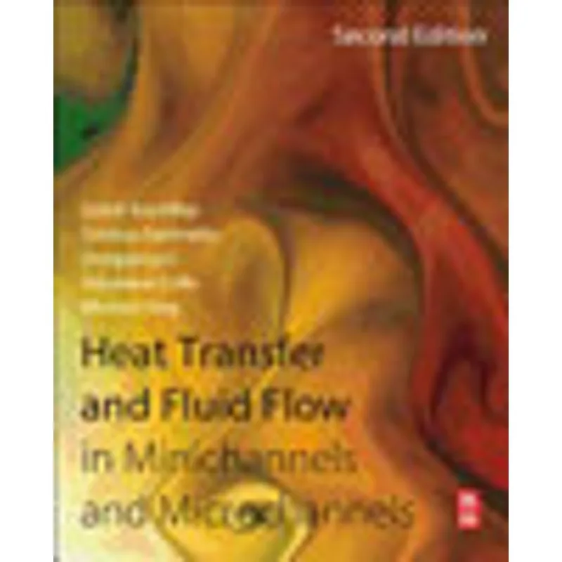HEAT TRANSFER AND FLUID FLOW IN MINICHANNELS AND MICROCHANNELS