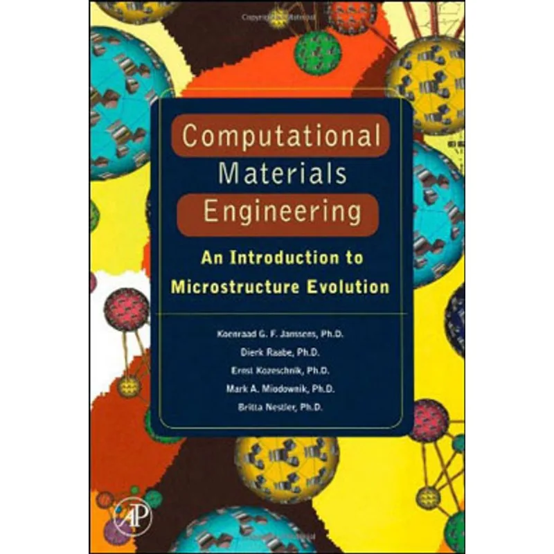 COMPUTATIONAL MATERIALS ENGINEERING - AN INTRODUCTION TO MICROSTRUCTURE EVOLUTION