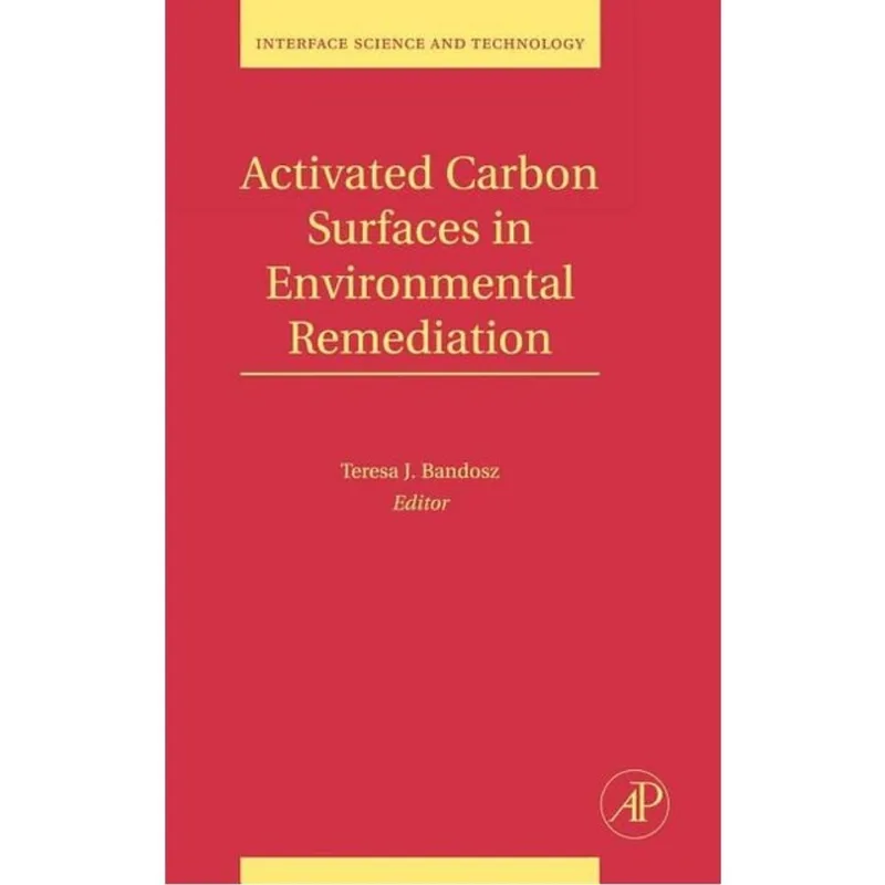 ACTIVATED CARBON SURFACES IN ENVIRONMENTAL REMEDIATION VOL.7