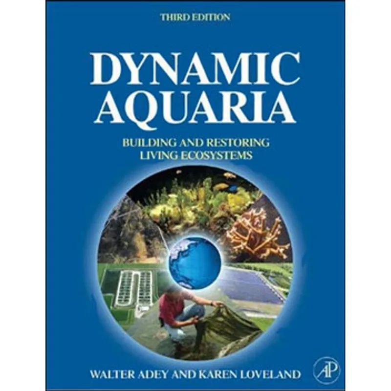 DYNAMIC AQUARIA: BUILDING LIVING ECOSYSTEMS