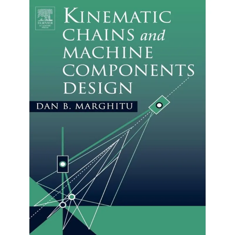 KINEMATIC CHAINS AND MACHINE COMPONENTS DESIGN