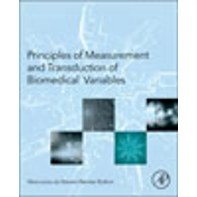 PRINCIPLES OF MEASUREMENT AND TRANSDUCTION OF BIOMEDICAL VARIABLES