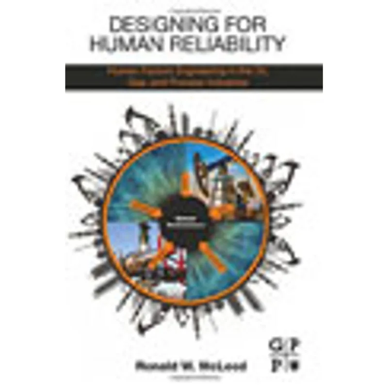 DESIGNING FOR HUMAN RELIABILITY
