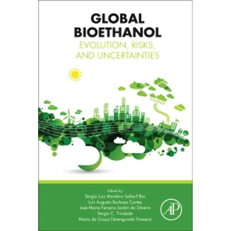 GLOBAL BIOETHANOL - EVOLUTION , RISKS AND UNCERTAINTIES