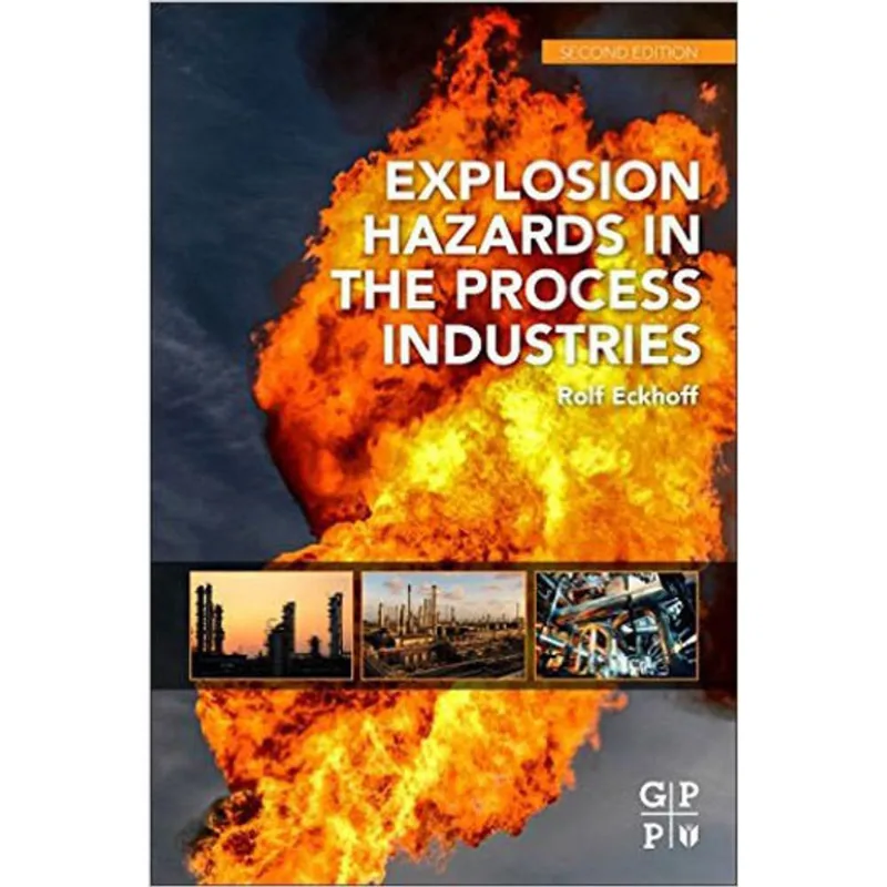 EXPLOSION HAZARDS IN THE PROCESS INDUSTRIES