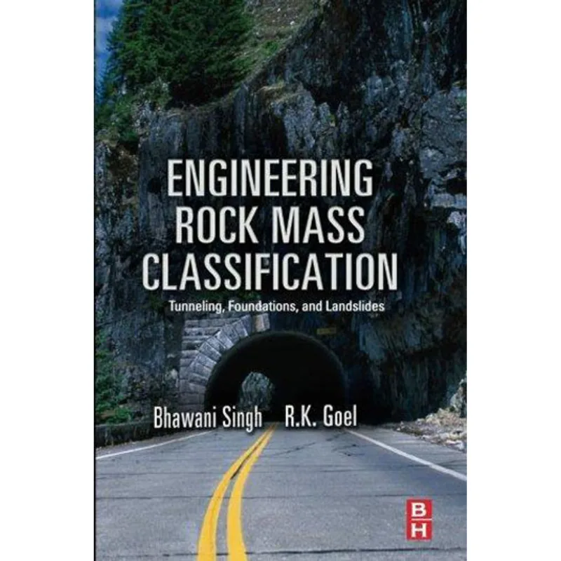 ENGINEERING ROCK MASS CLASSIFICATION - TUNNELLING, FOUNDATIONS AND LANDSLIDES