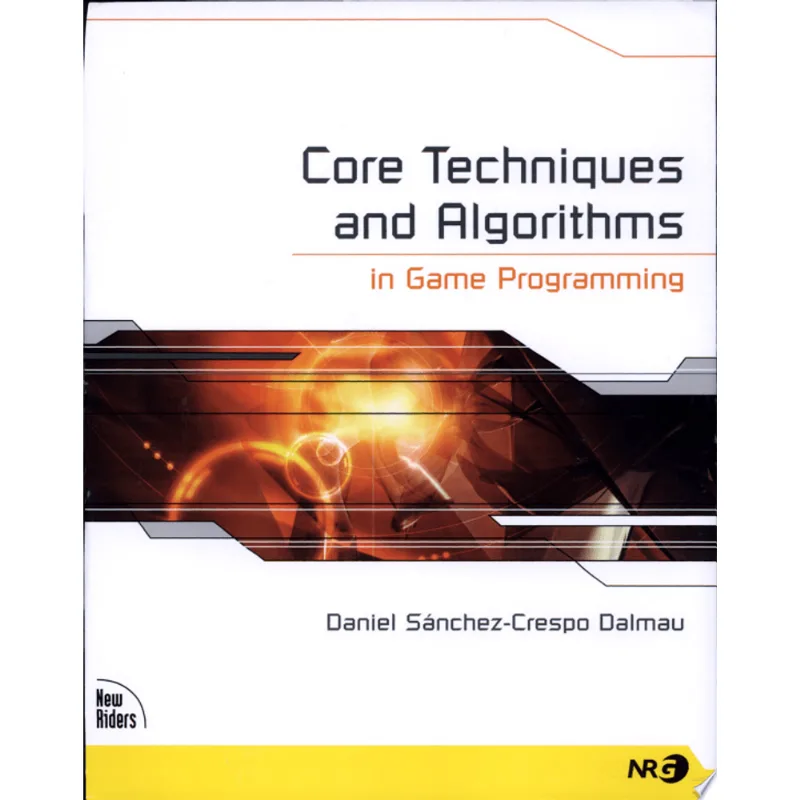 CORE TECHNIQUES AND ALGORITHMS IN GAME PROGRAMMING