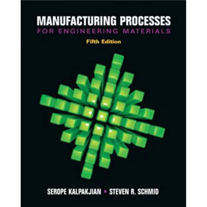 MANUFACTURING PROCESSES FOR ENGINEERING MATERIALS