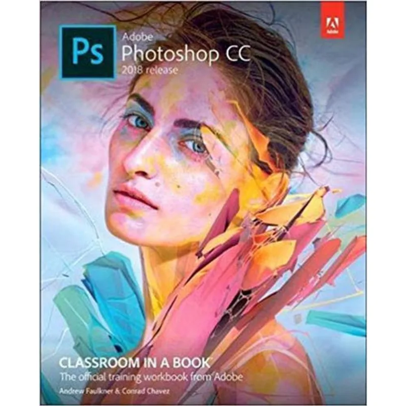 ADOBE PHOTOSHOP CC 2018 CLASSROOM IN A BOOK
