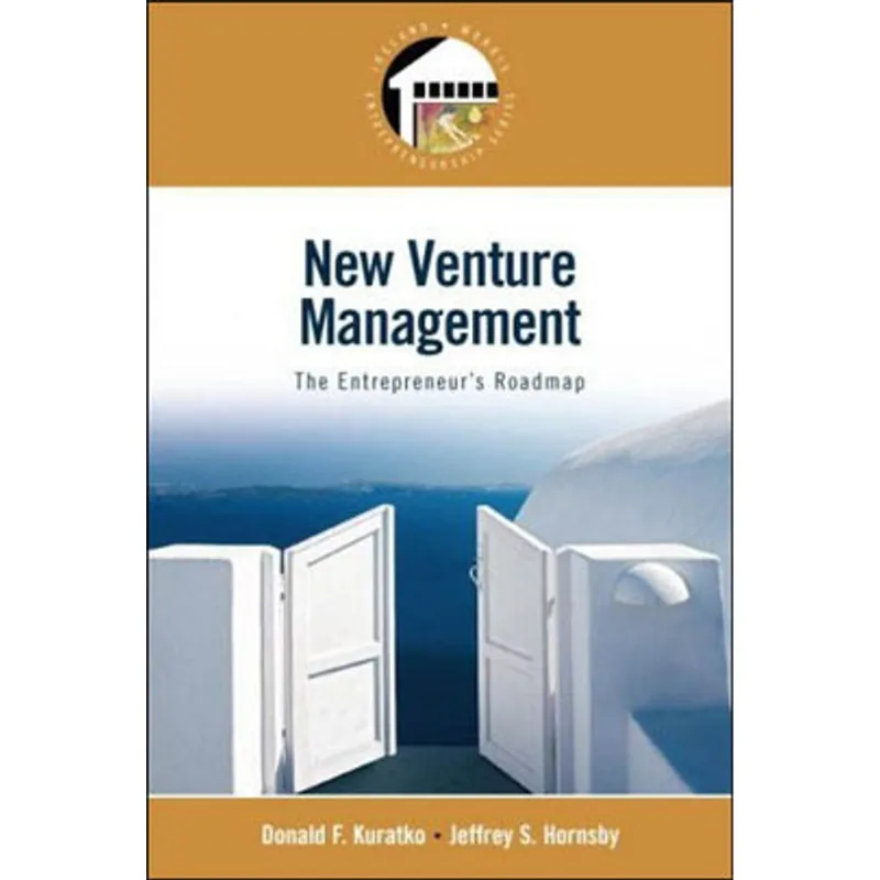 NEW VENTURE MANAGEMENT - THE ENTREPRENEUR'S ROADMAP