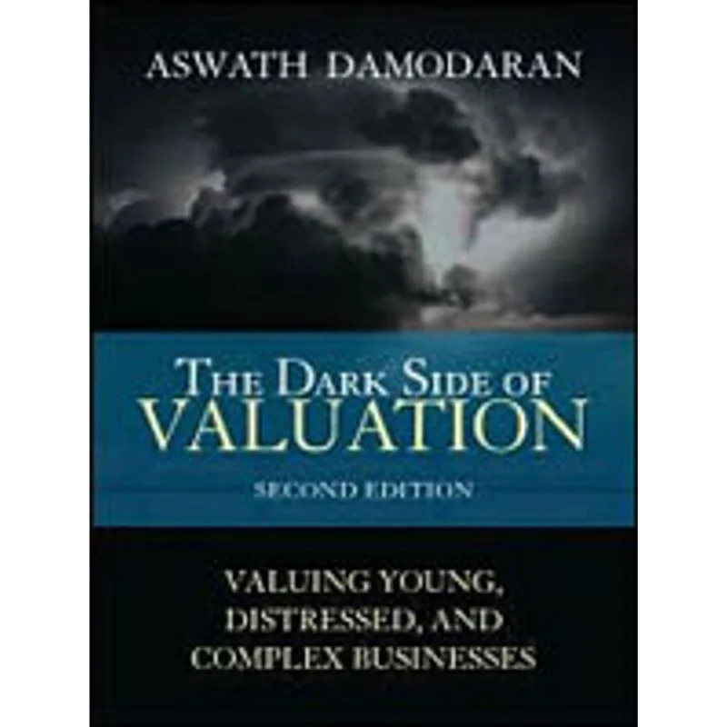 DARK SIDE OF VALUATION, THE