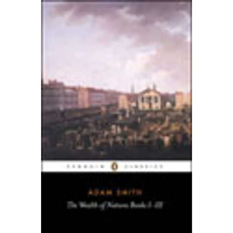 WEATH OF NATIONS, THE - BOOKS I-III