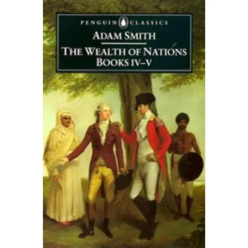 WEALTH OF NATIONS, THE - BOOKS IV-V