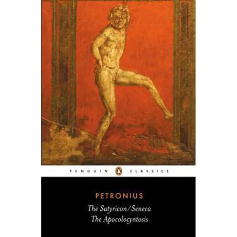 SATYRICON, THE / APOCOLOCYNTOSIS