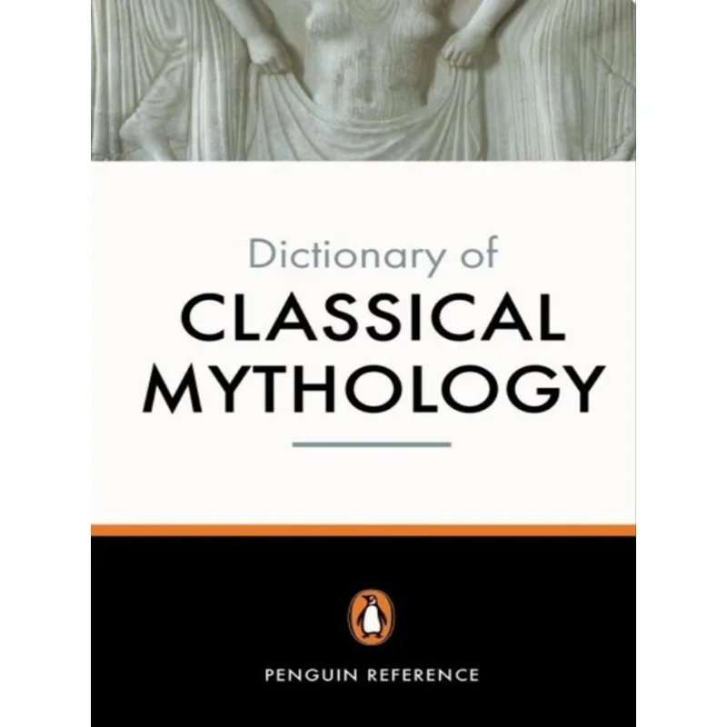 DICTIONARY OF CLASSICAL MYTHOLOGY