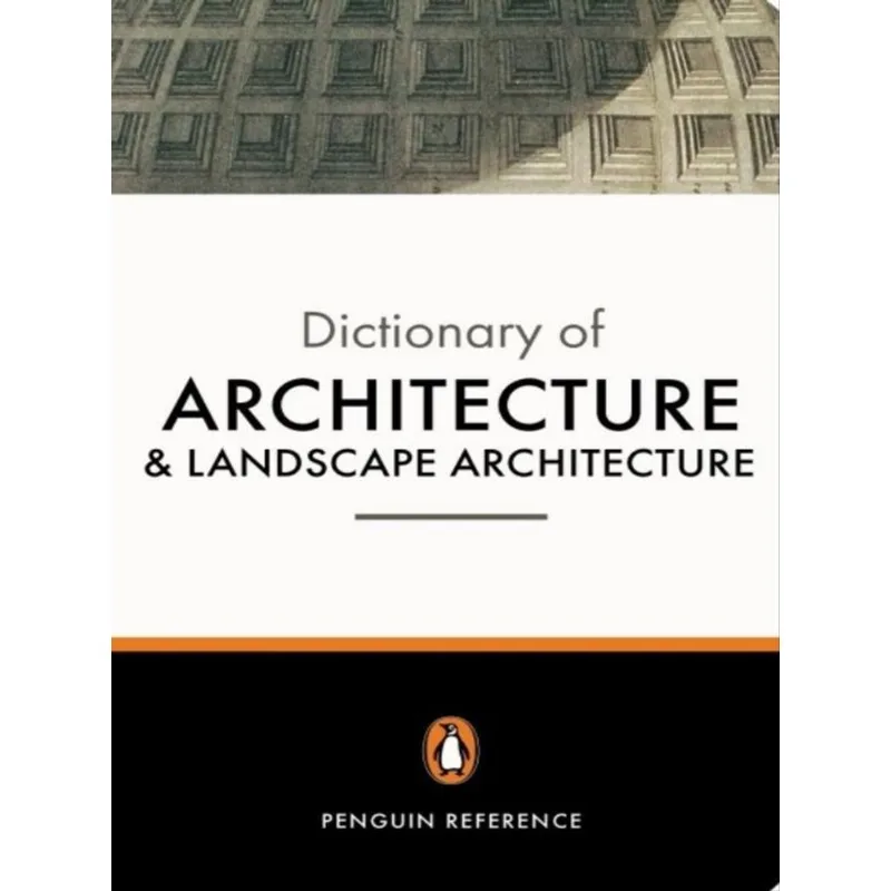 THE PENGUIN DICTIONARY OF ARCHITECTURE AND LANDSCAPE ARCHITECTURE