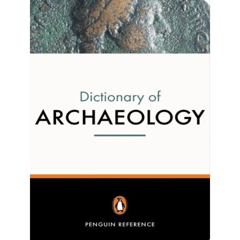 THE NEW PENGUIN DICTIONARY OF ARCHAEOLOGY
