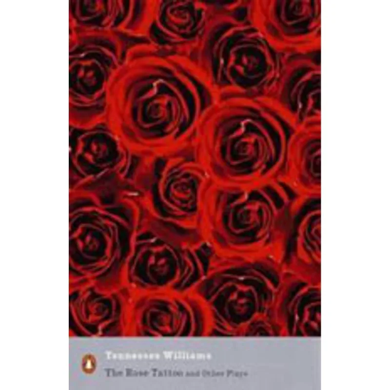 ROSE TATTOO AND OTHER PLAYS, THE