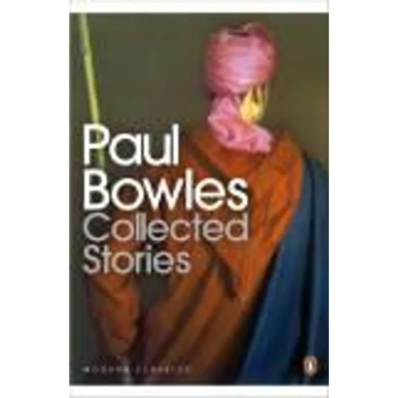 Collected Stories - Paul Bowles