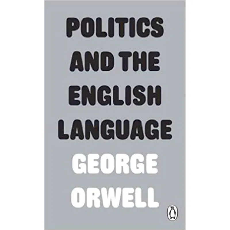 POLITICS AND THE ENGLISH LANGUAGE