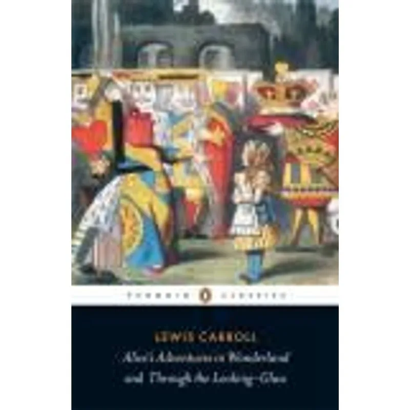 Alice´S Adventures in Wonderland and Through The Looking Glass