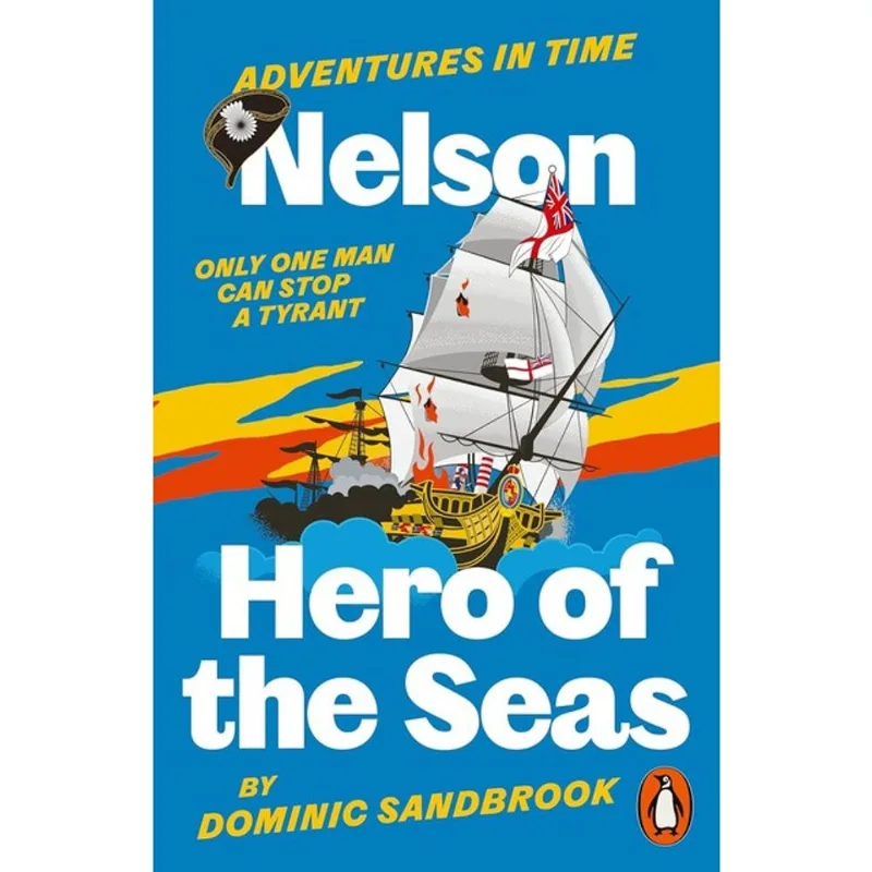 ADVENTURES IN TIME - NELSON, HERO OF THE SEAS