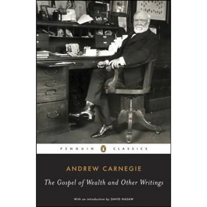 GOSPEL OF WEALTH AND OTHER WRITINGS, THE