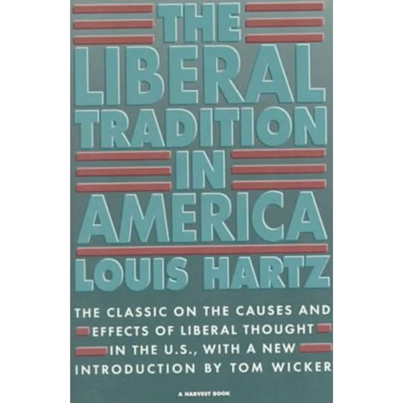 LIBERAL TRADITION IN AMERICA, THE