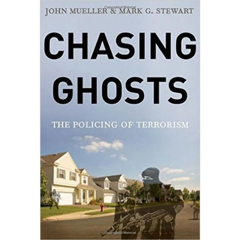 CHASING GHOSTS - THE POLICING OF TERRORISM