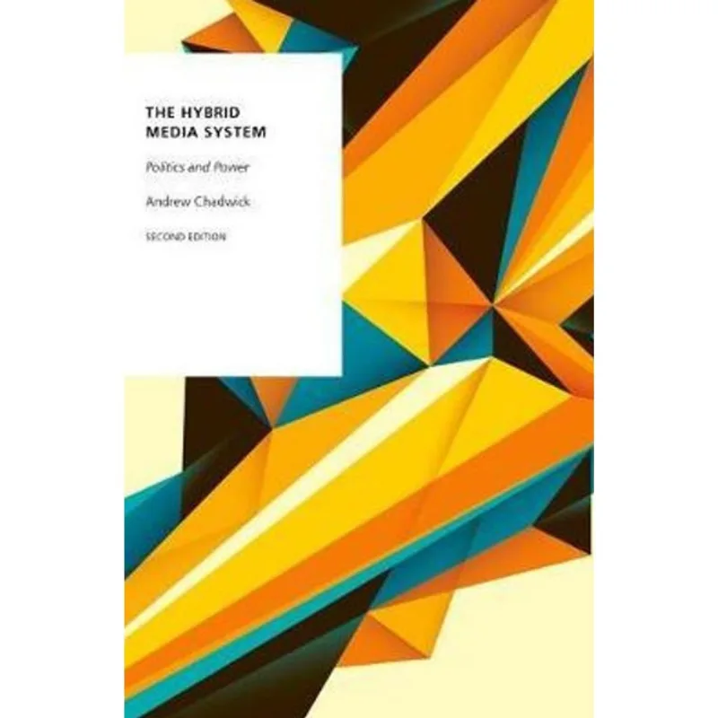 THE HYBRID MEDIA SYSTEM - POLITICS AND POWER