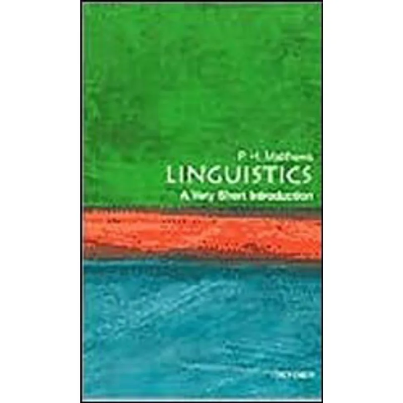 LINGUISTICS - A VERY SHORT INTRODUCTION