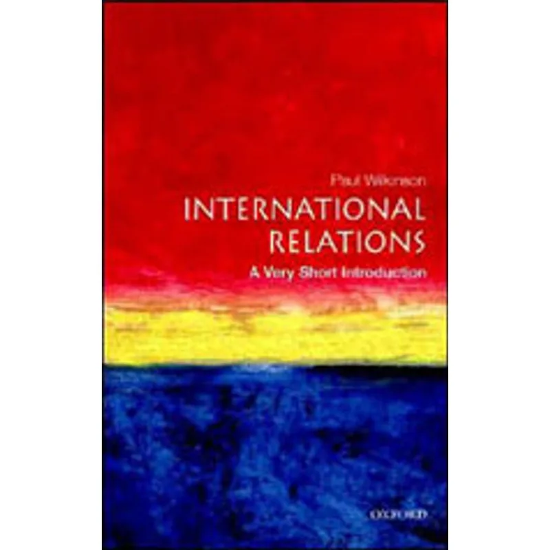 INTERNATIONAL RELATIONS - A VERY SHORT INTRODUCTION