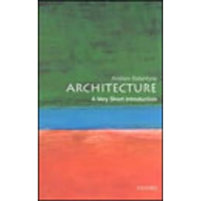 ARCHITECTURE - A VERY SHORT INTRODUCTION
