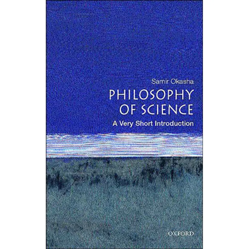 PHILOSOPHY OF SCIENCE - A VERY SHORT INTRODUCTION