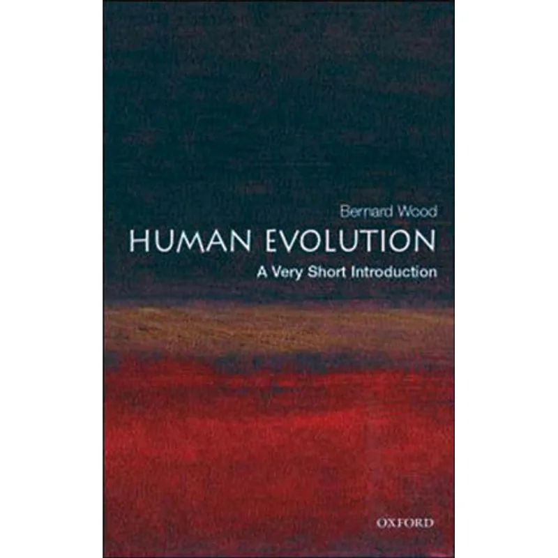 HUMAN EVOLUTION - A VERY SHORT INTRODUCTION