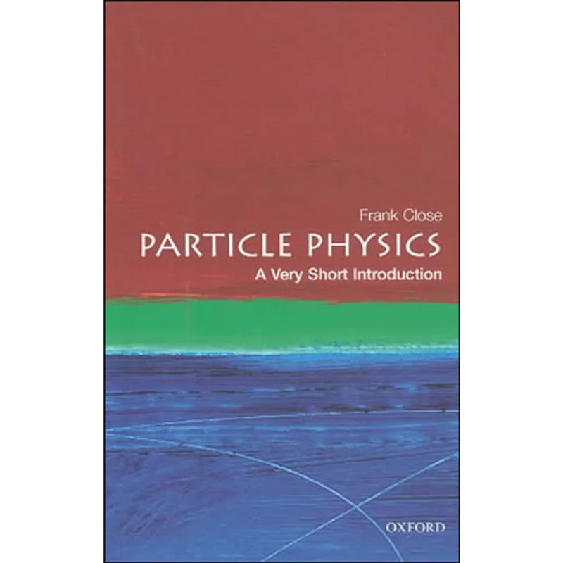 PARTICLE PHYSICS - A VERY SHORT INTRODUCTION