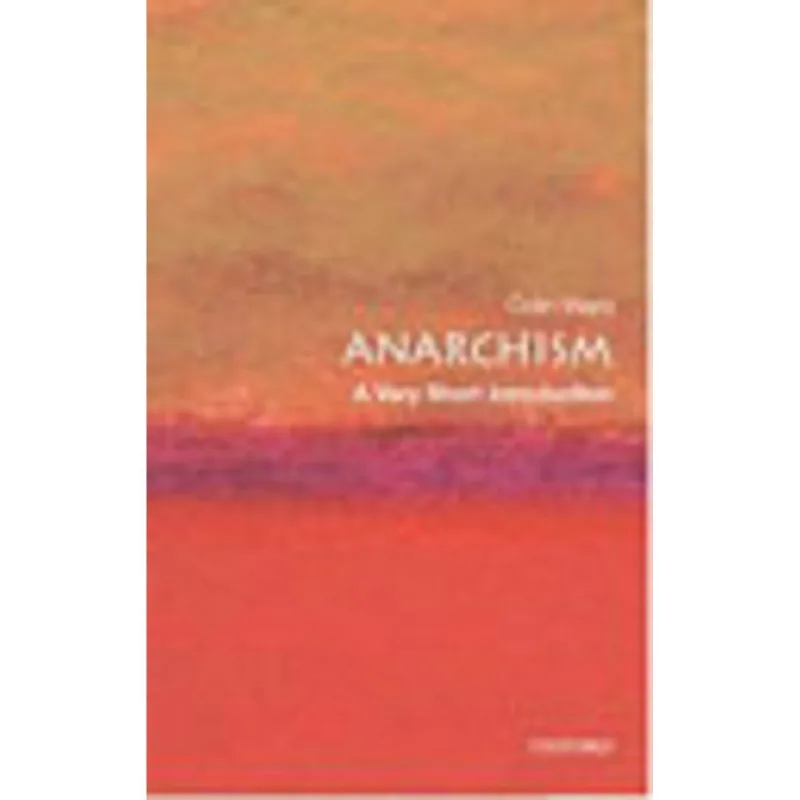 ANARCHISM - A VERY SHORT INTRODUCTION