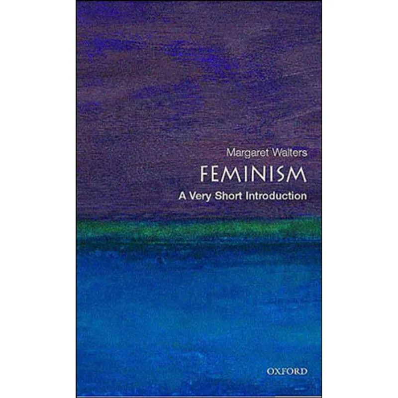 FEMINISM - A VERY SHORT INTRODUCTION
