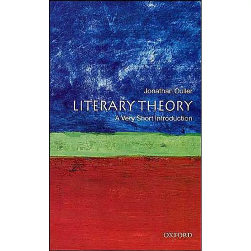 LITERARY THEORY - A VERY SHORT INTRODUCTION