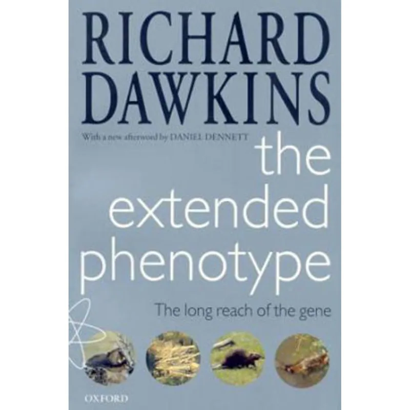 EXTENDED PHENOTYPE, THE - THE LONG REACH OF THE GENE