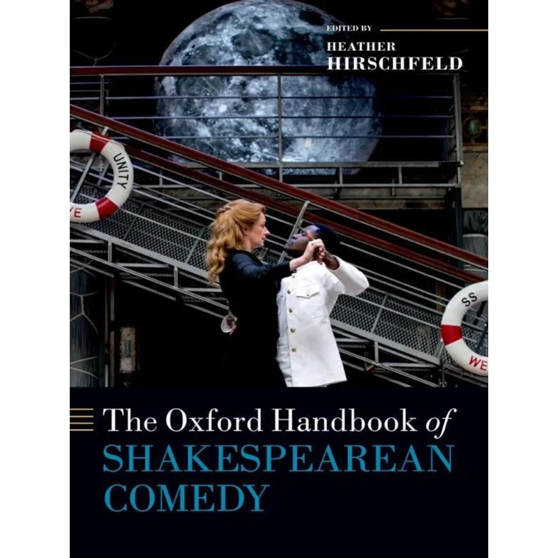 THE OXFORD HANDBOOK OF SHAKESPEAREAN COMEDY