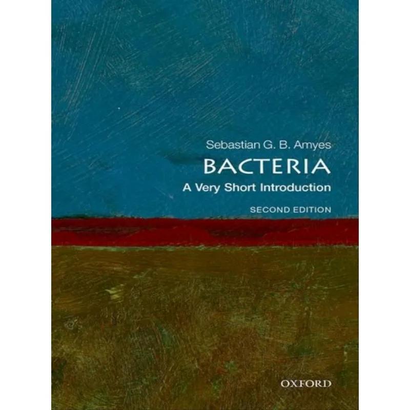 BACTERIA - A VERY SHORT INTRODUCTION